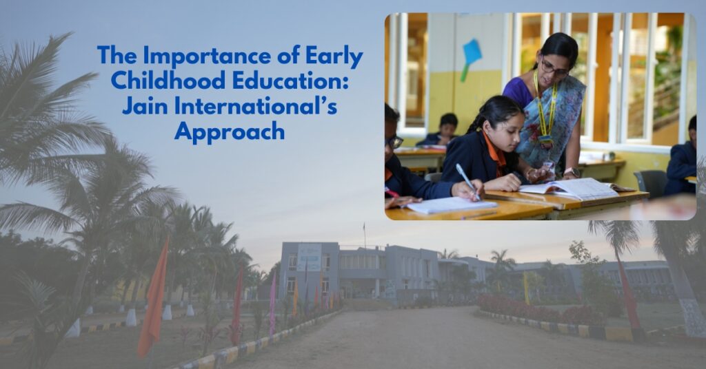 Why Early Education Matters: Jain International’s View