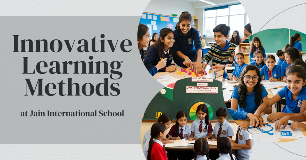 Innovative Learning Methods at Jain International School