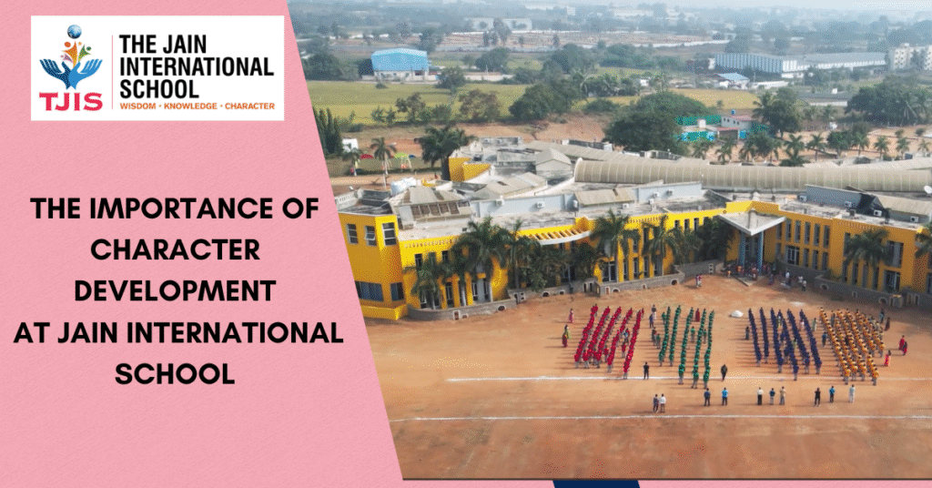 The Importance of Character Development at Jain International School
