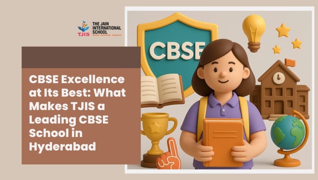CBSE Excellence at Its Best: What Makes TJIS a Leading CBSE School in Hyderabad