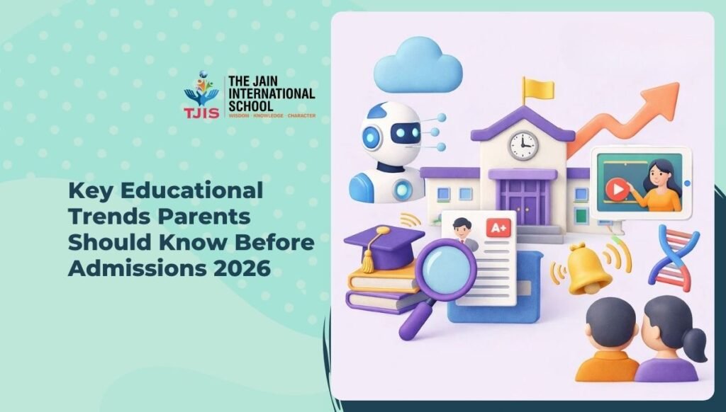 Educational Trends Parents Should Know Before Admissions 2026